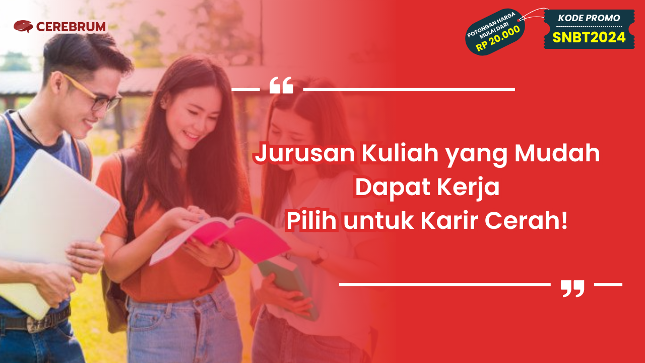 Jurusan Kuliah yang Mudah Dapat Kerja