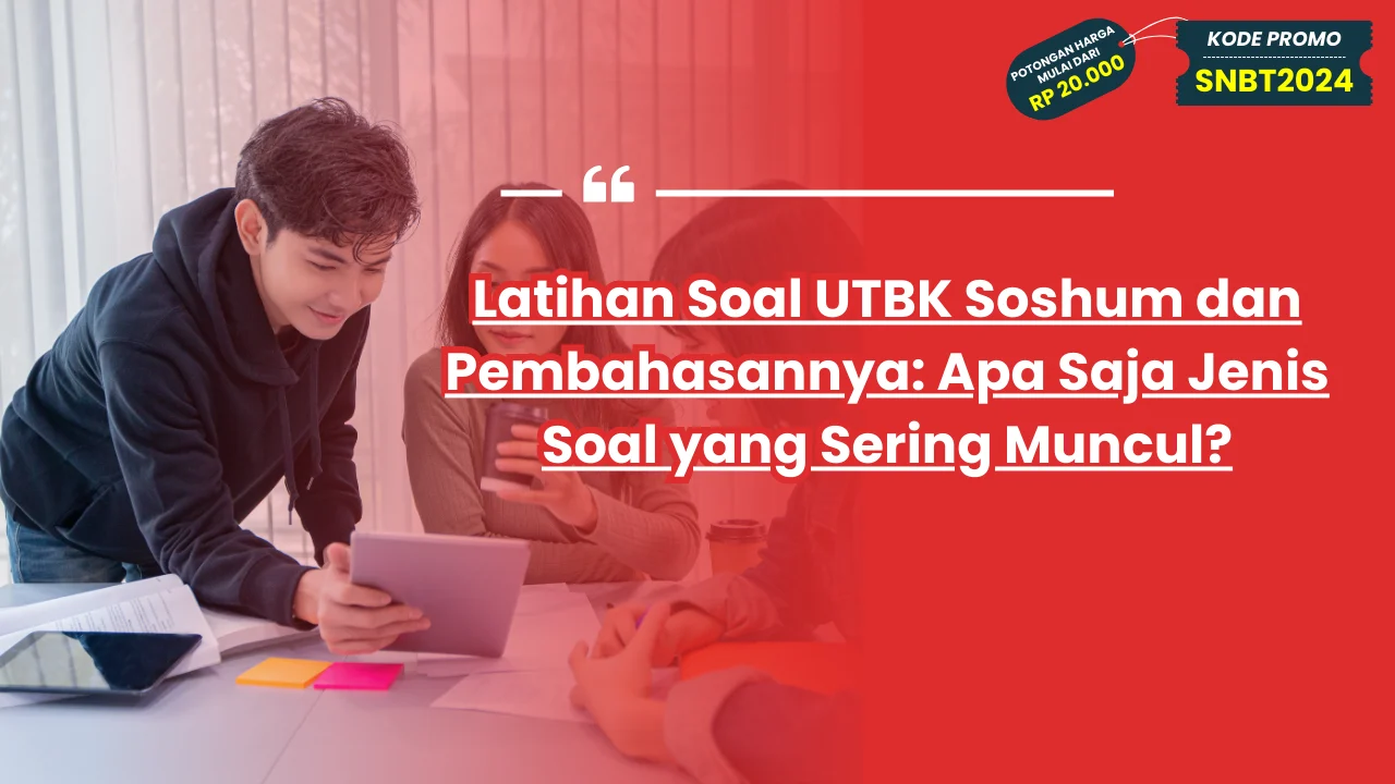 Latihan Soal UTBK Soshum dan Pembahasannya