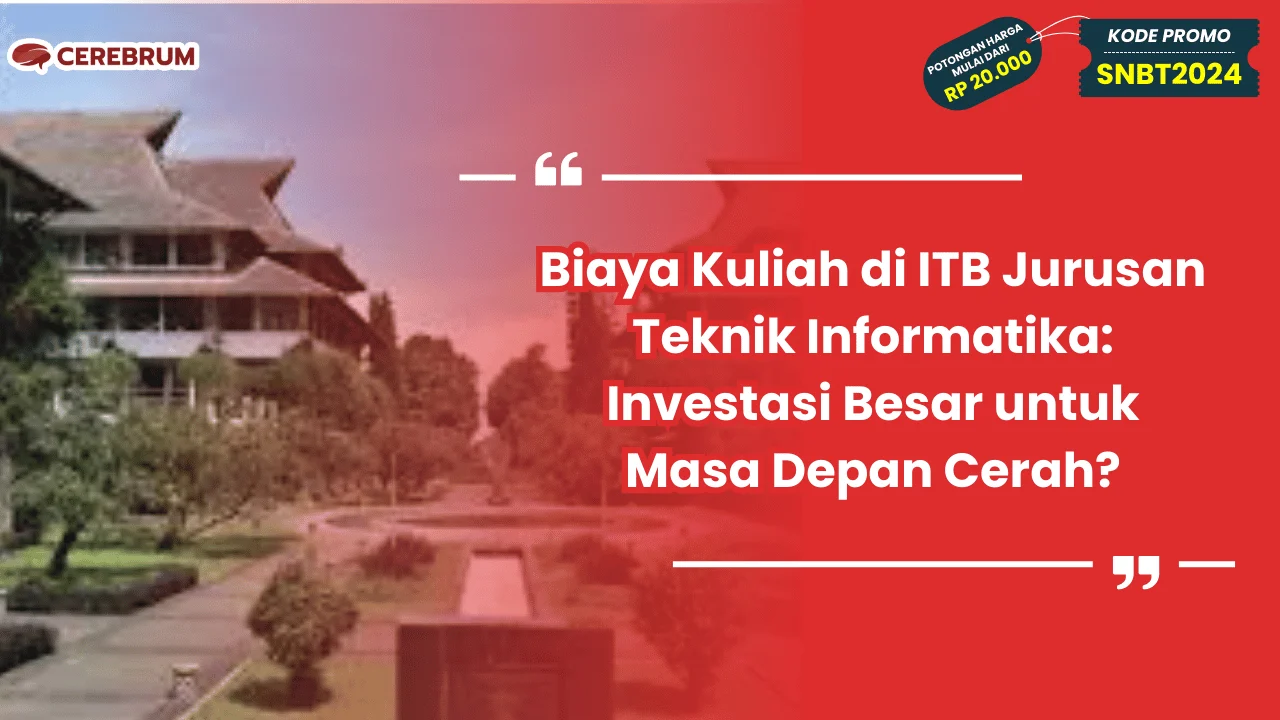 Biaya Kuliah di ITB Jurusan Teknik Informatika