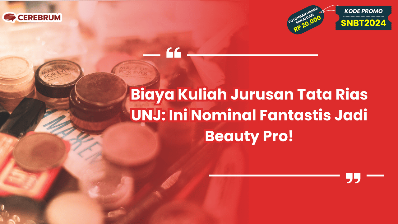 Biaya Kuliah Jurusan Tata Rias UNJ