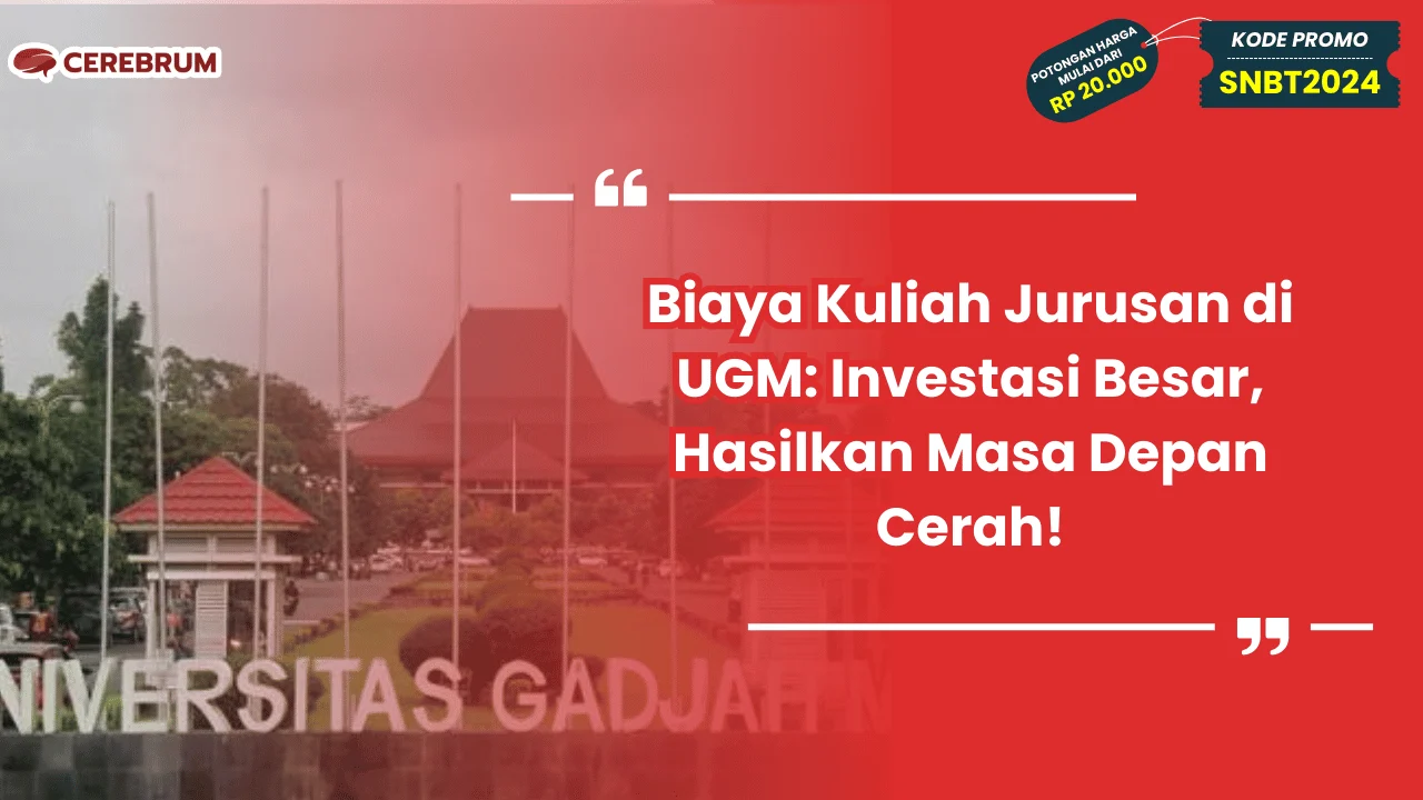 Biaya Kuliah Jurusan di UGM