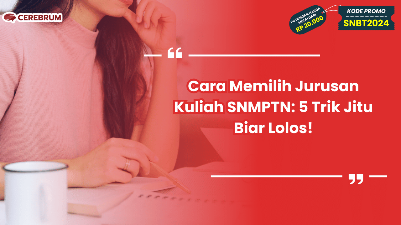 Cara Memilih Jurusan Kuliah SNMPTN