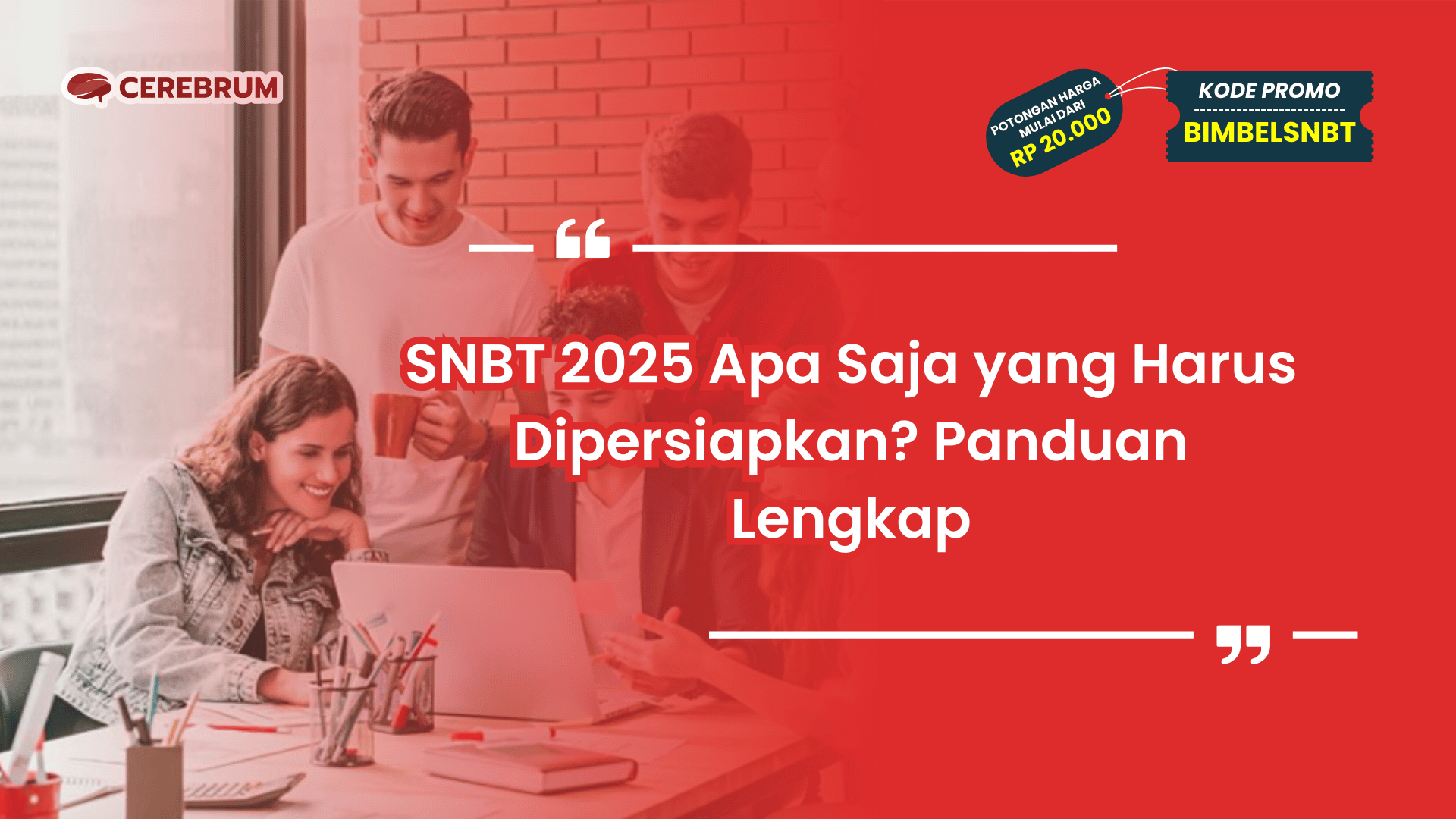SNBT 2025 Apa Saja yang Harus Dipersiapkan?