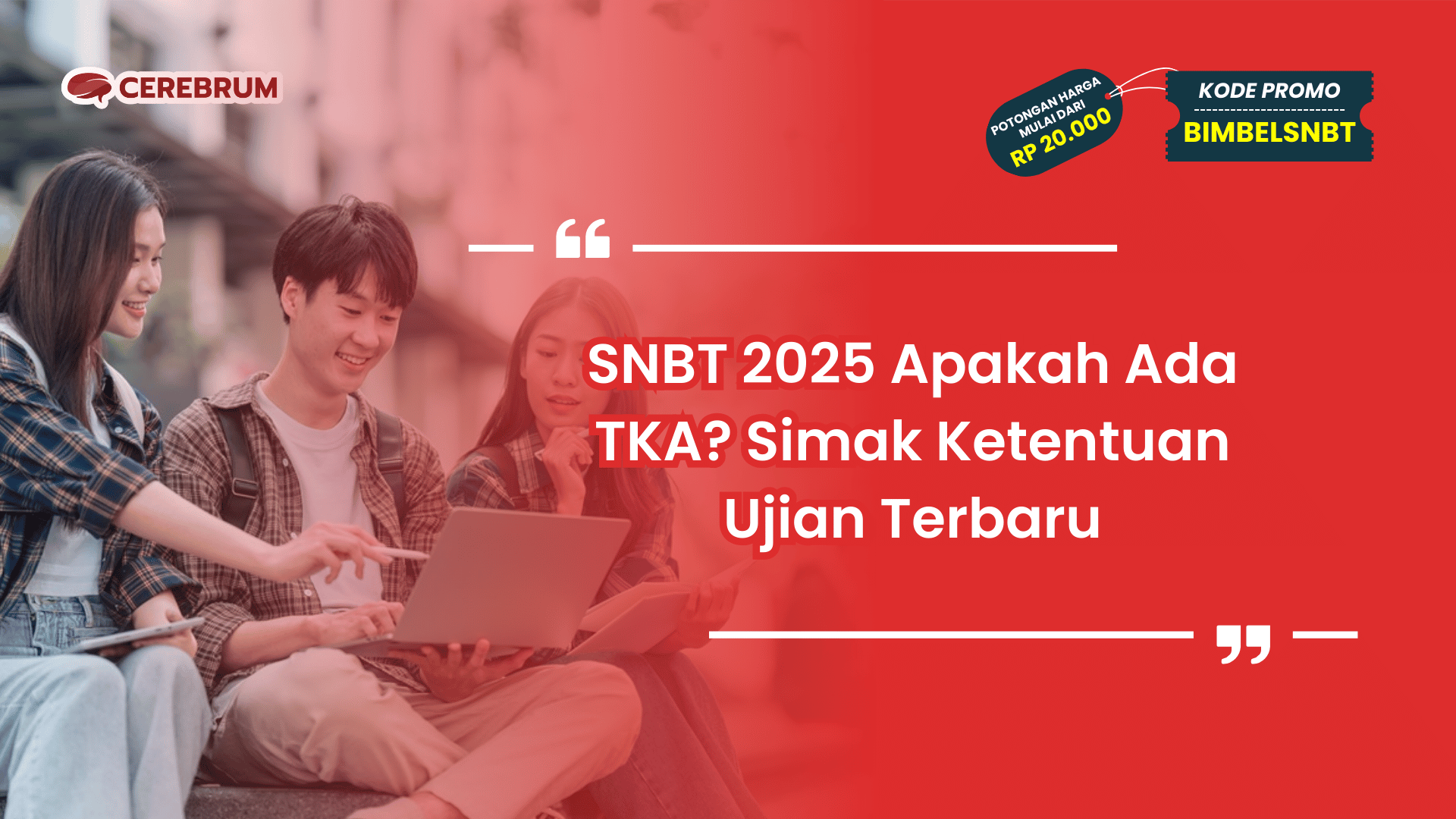 SNBT 2025 Apakah Ada TKA?