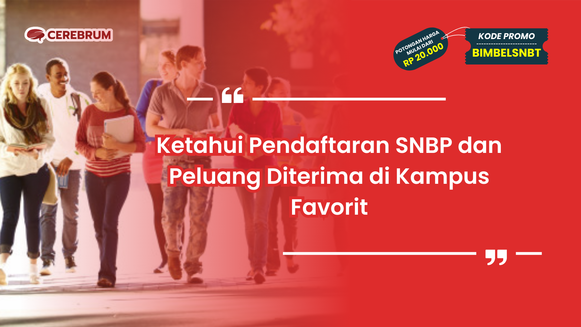 Pendaftaran SNBP dan Peluang Diterima di Kampus Favorit