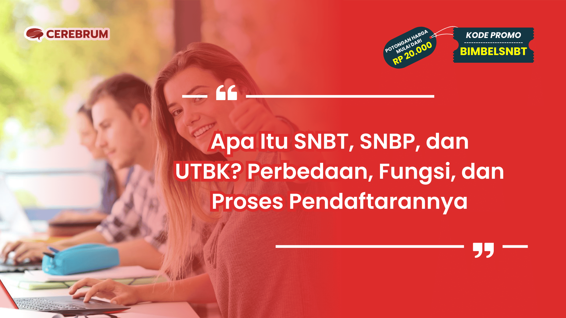 Apa Itu SNBT, SNBP, dan UTBK?