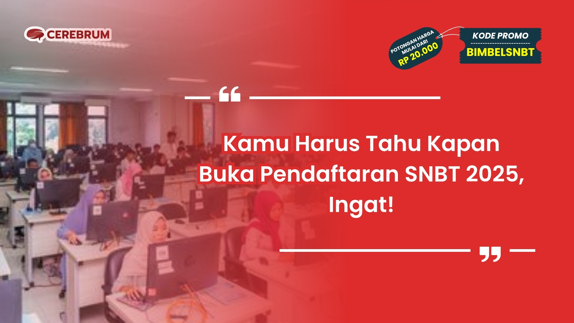 kapan buka pendaftaran snbt 2025