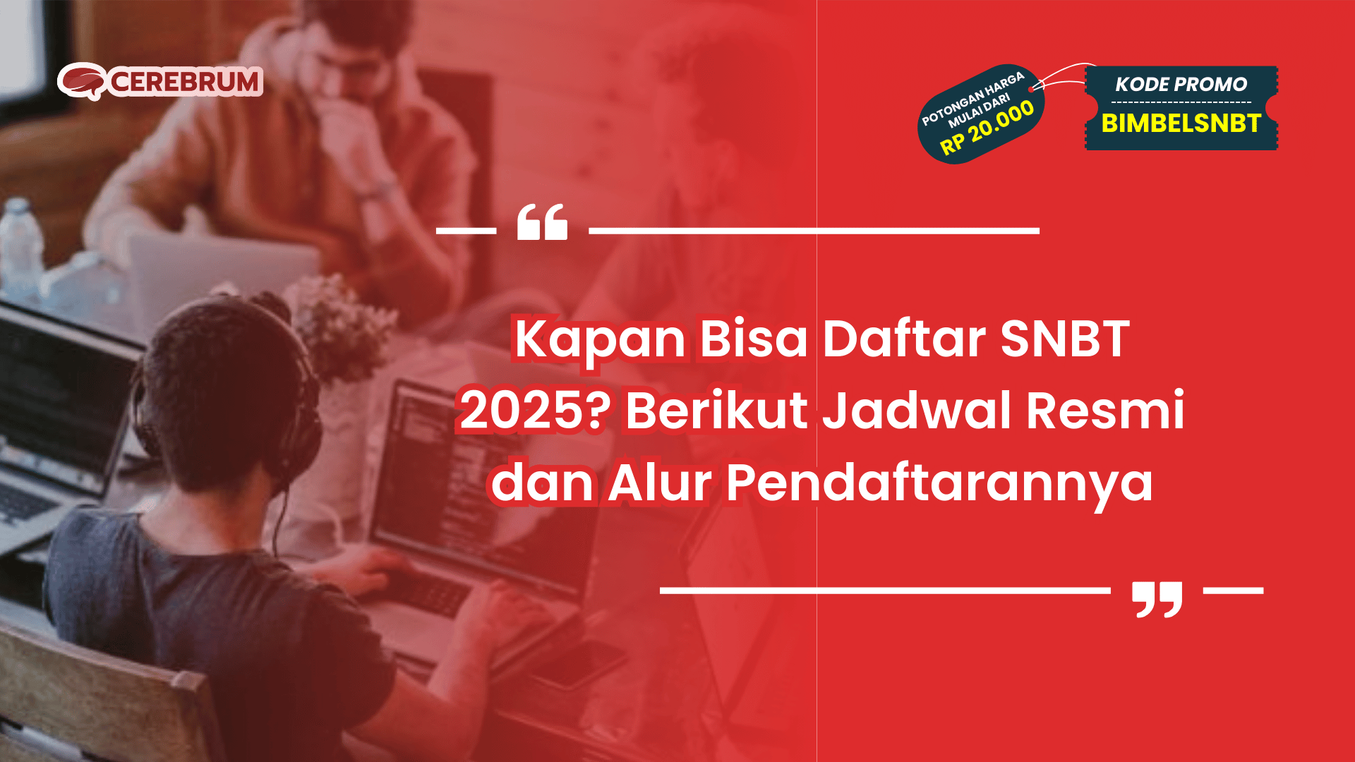 Kapan Bisa Daftar SNBT 2025?
