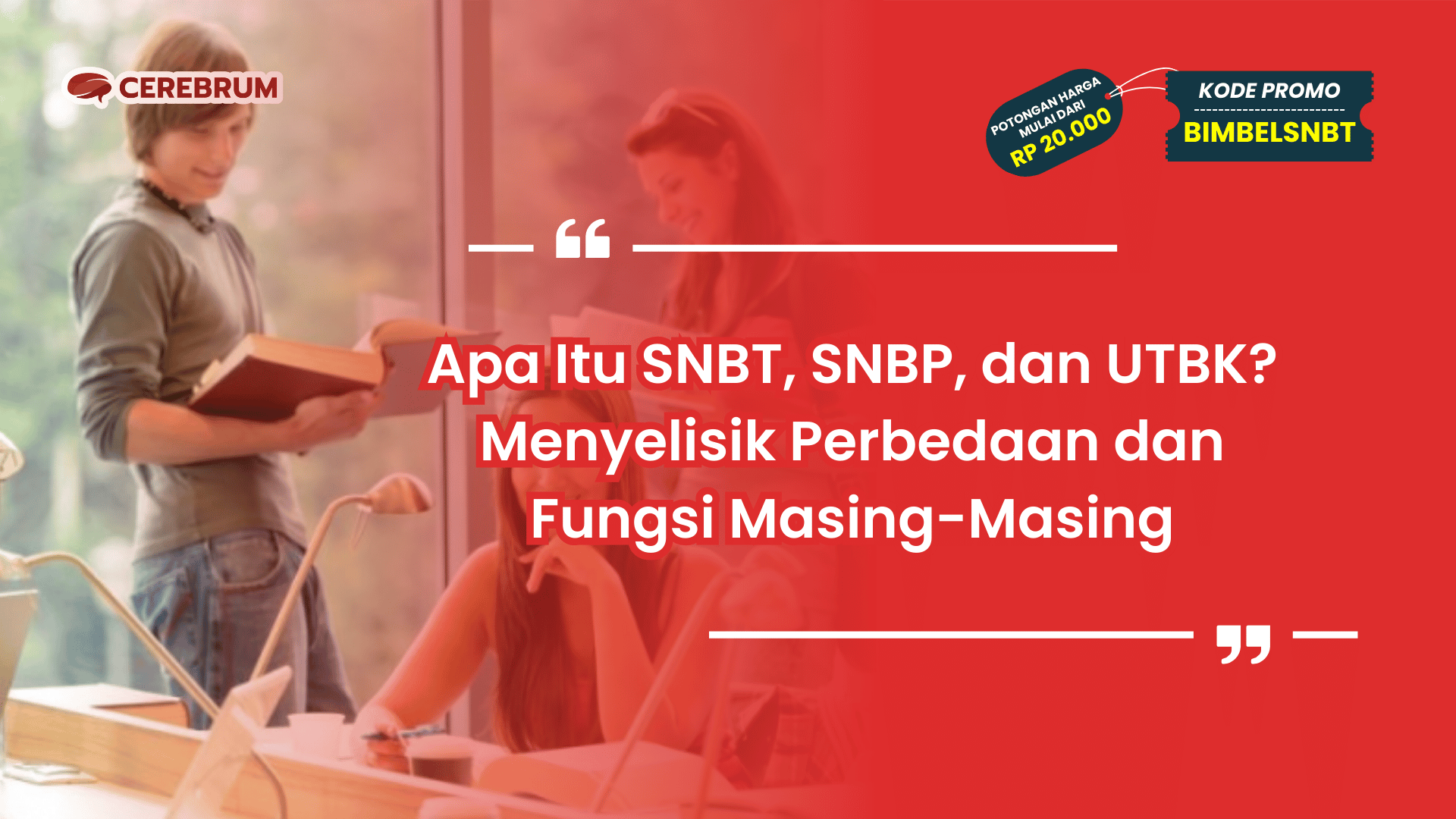 Apa Itu SNBT, SNBP, dan UTBK?