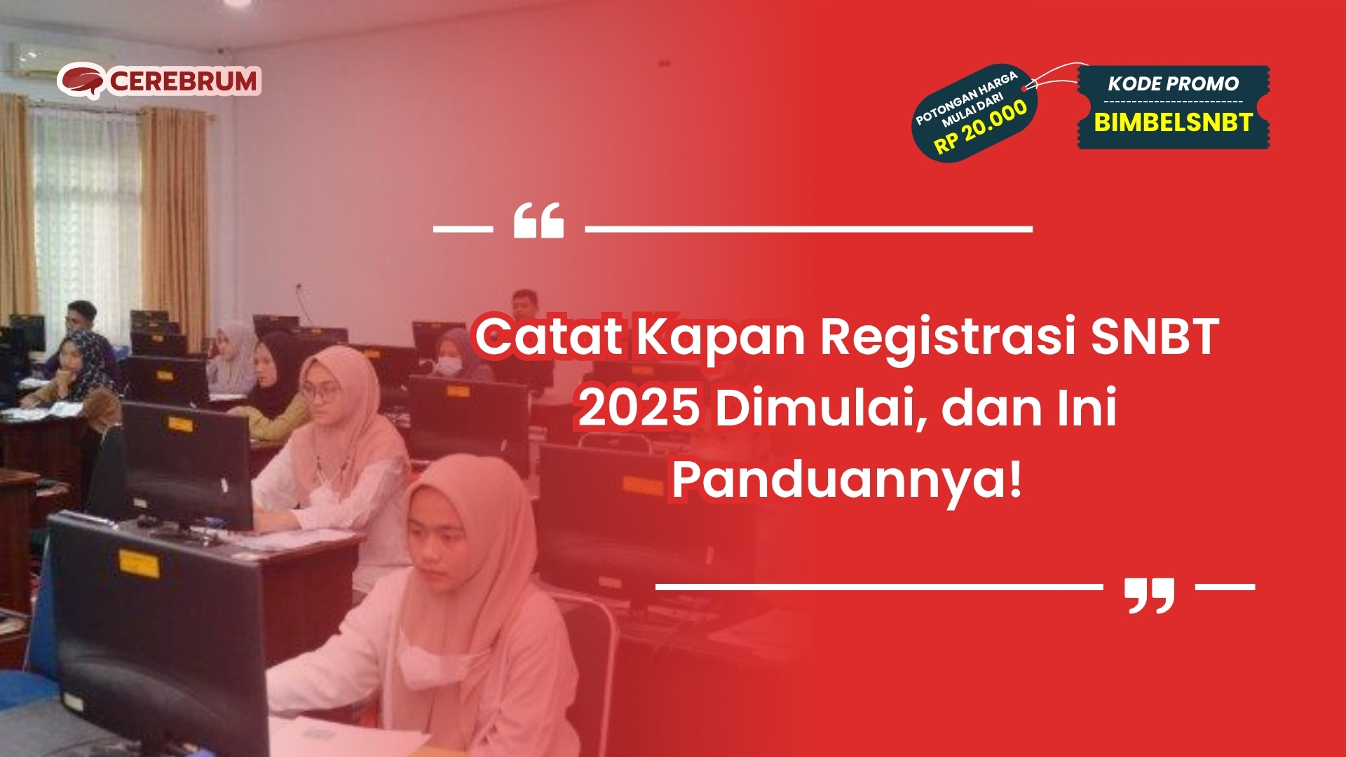kapan registrasi snbt 2025