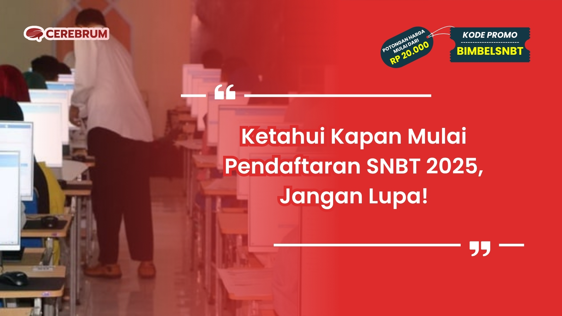 kapan mulai pendaftaran snbt 2025