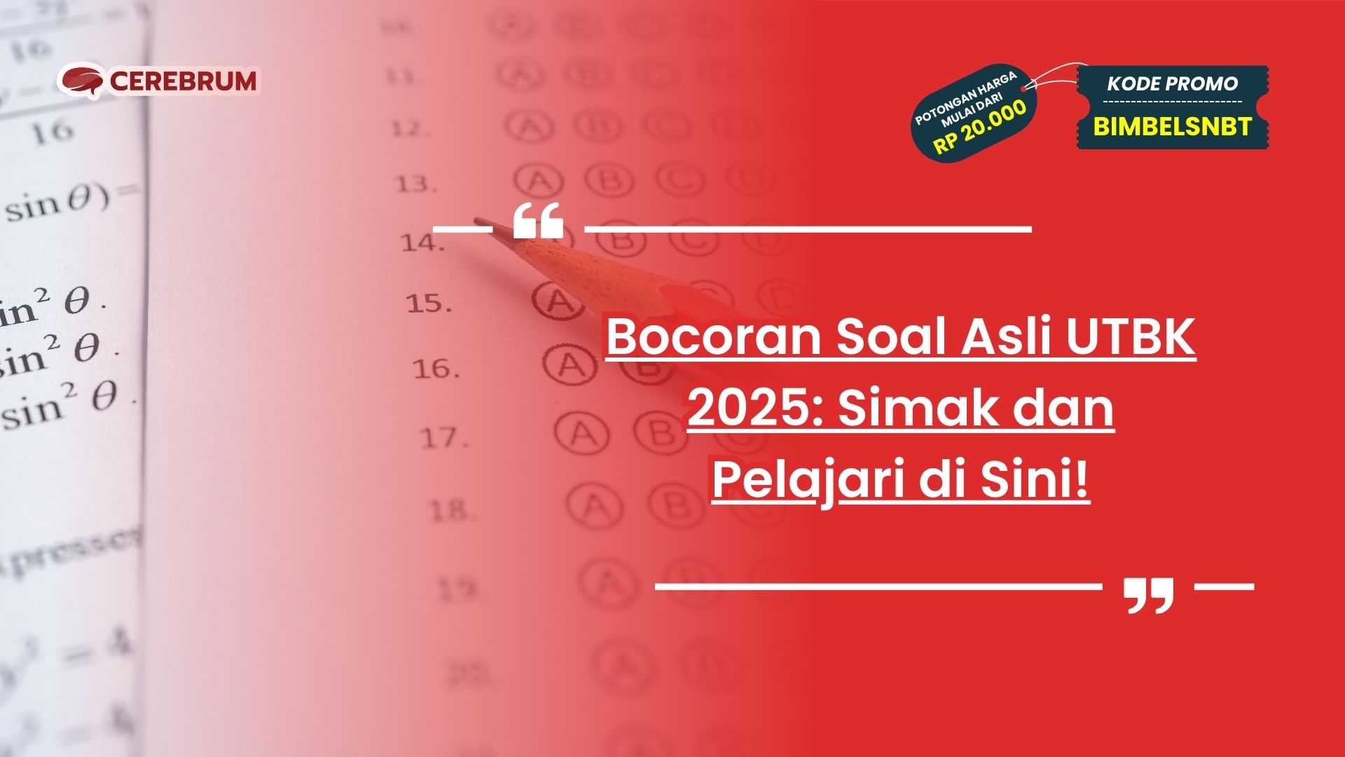 Bocoran Soal Asli UTBK 2025: Simak dan Pelajari di Sini!