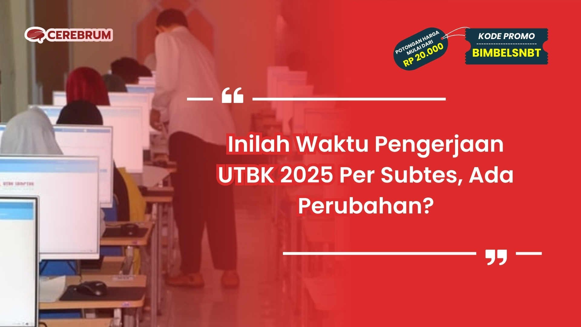 Waktu Pengerjaan UTBK 2025 Per Subtes