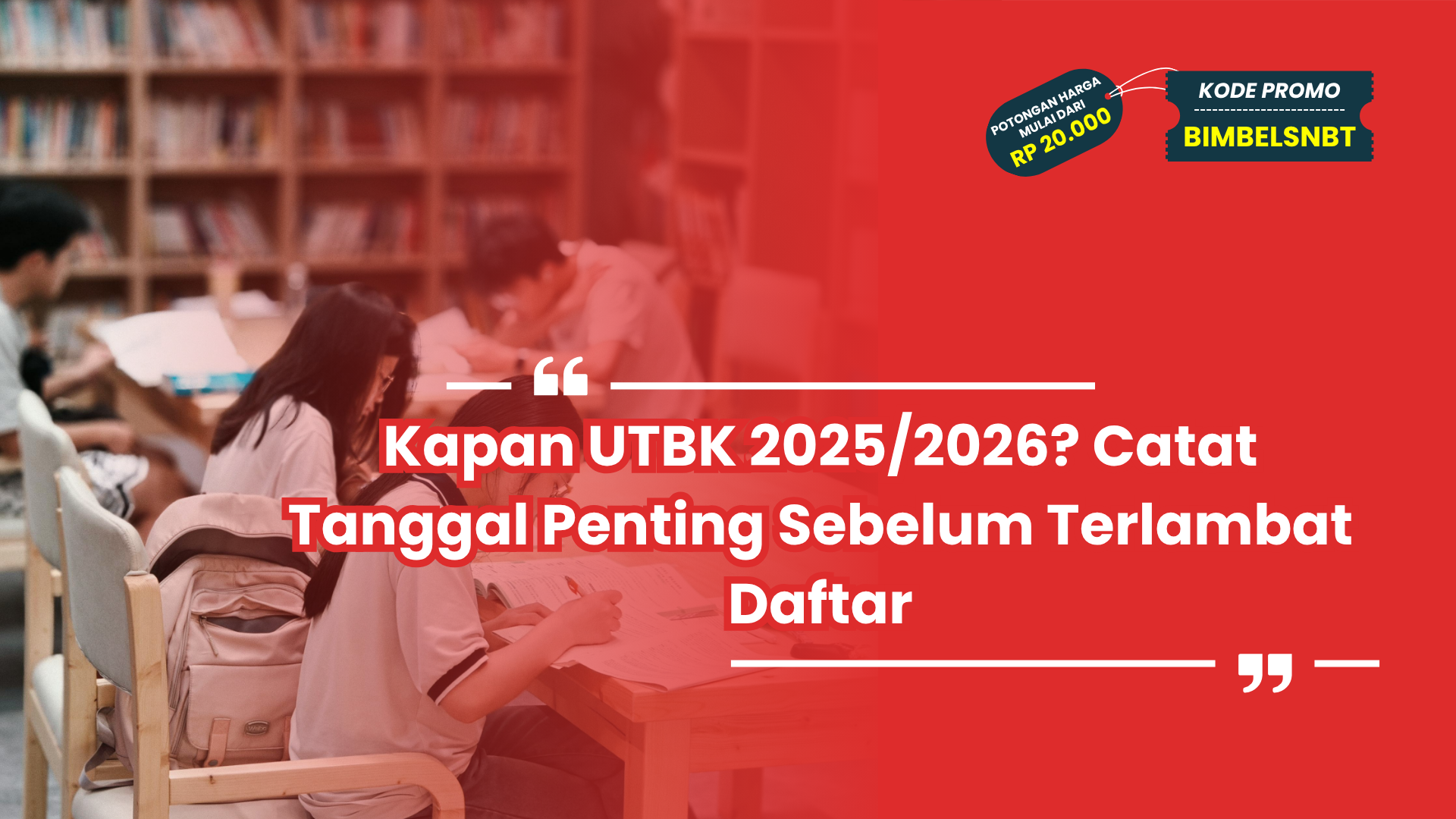 Kapan UTBK 2025/2026? Catat Tanggal Penting Sebelum Terlambat Daftar