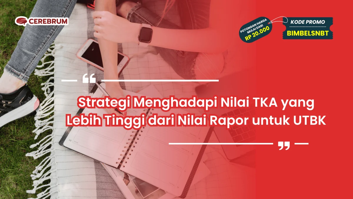 Nilai TKA Lebih Besar dari Nilai Rapor