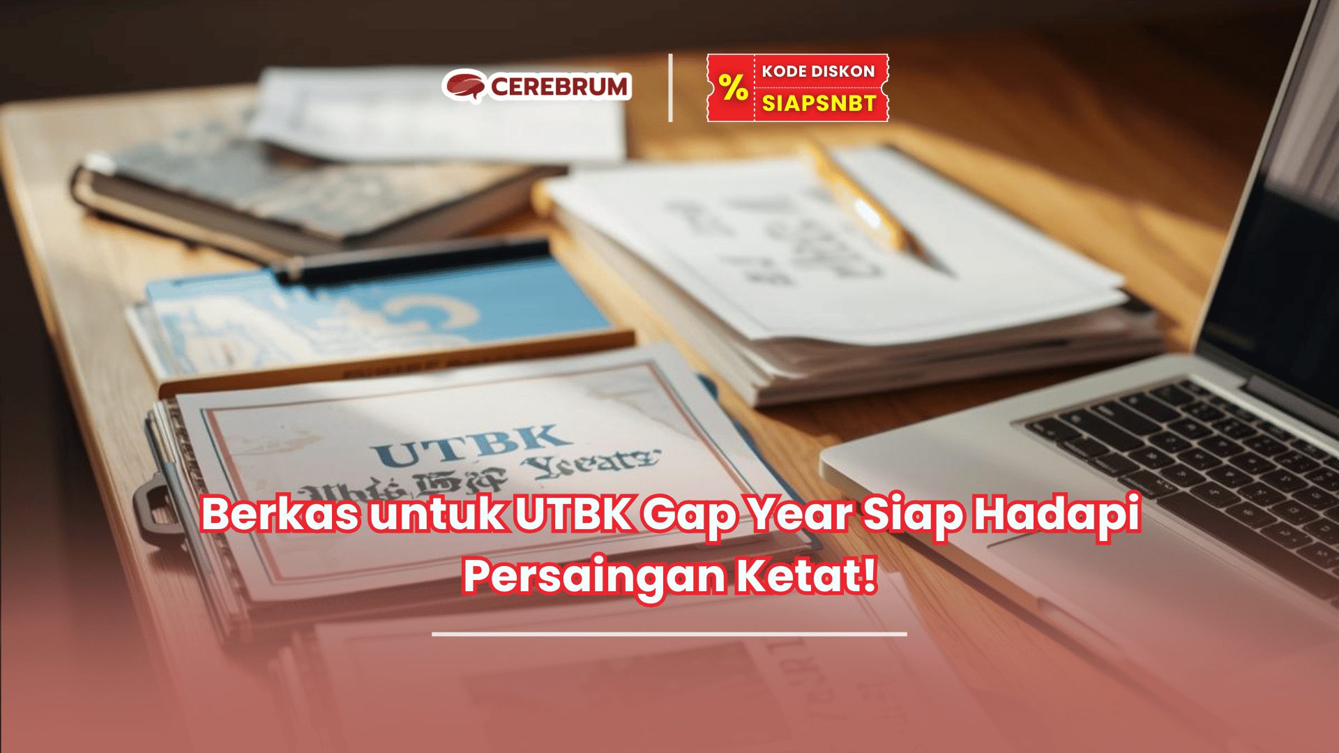 berkas untuk UTBK gap year