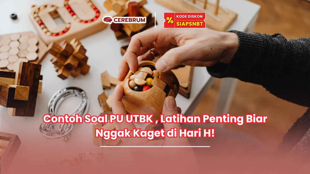 Contoh Soal PU UTBK , Latihan Penting Biar Nggak Kaget di Hari H!