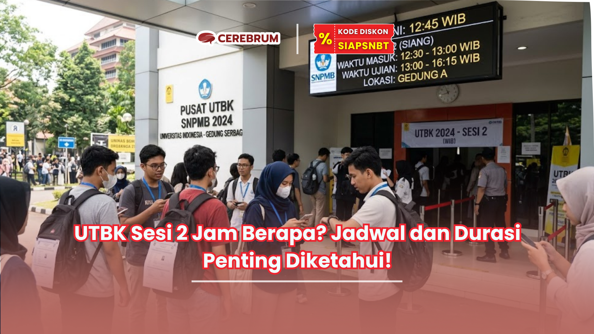 UTBK Sesi 2 Jam Berapa Jadwal dan Durasi Penting Diketahui!