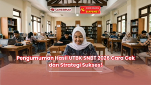 Pengumuman Hasil UTBK SNBT 2026 Cara Cek dan Strategi Sukses!