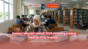 Seleksi Mandiri UNAIR 2026 Peluang Kedua Masuk PTN Terbaik!