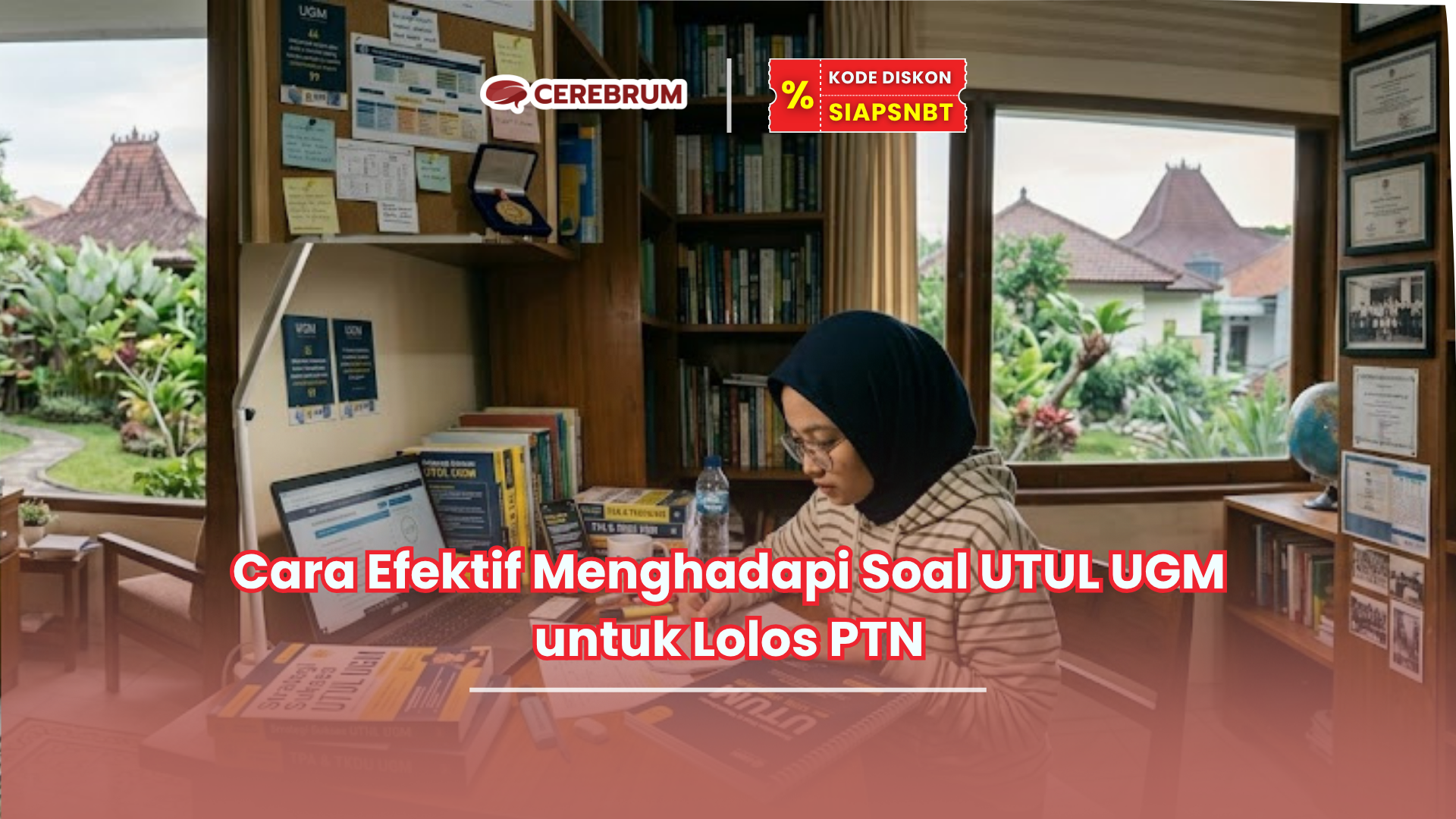 Cara Efektif Menghadapi Soal UTUL UGM untuk Lolos PTN