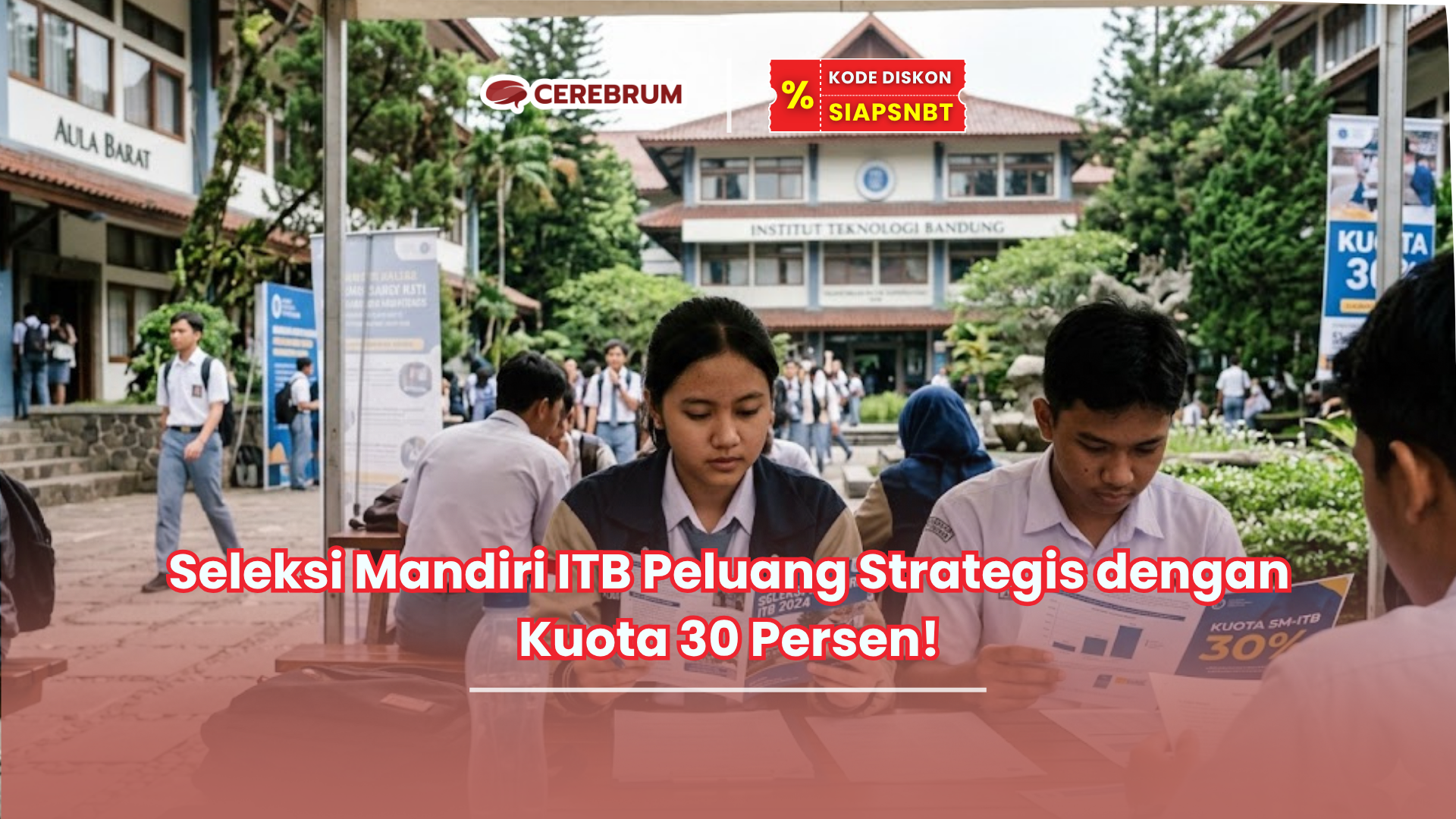 Seleksi Mandiri ITB Peluang Strategis dengan Kuota 30 Persen!