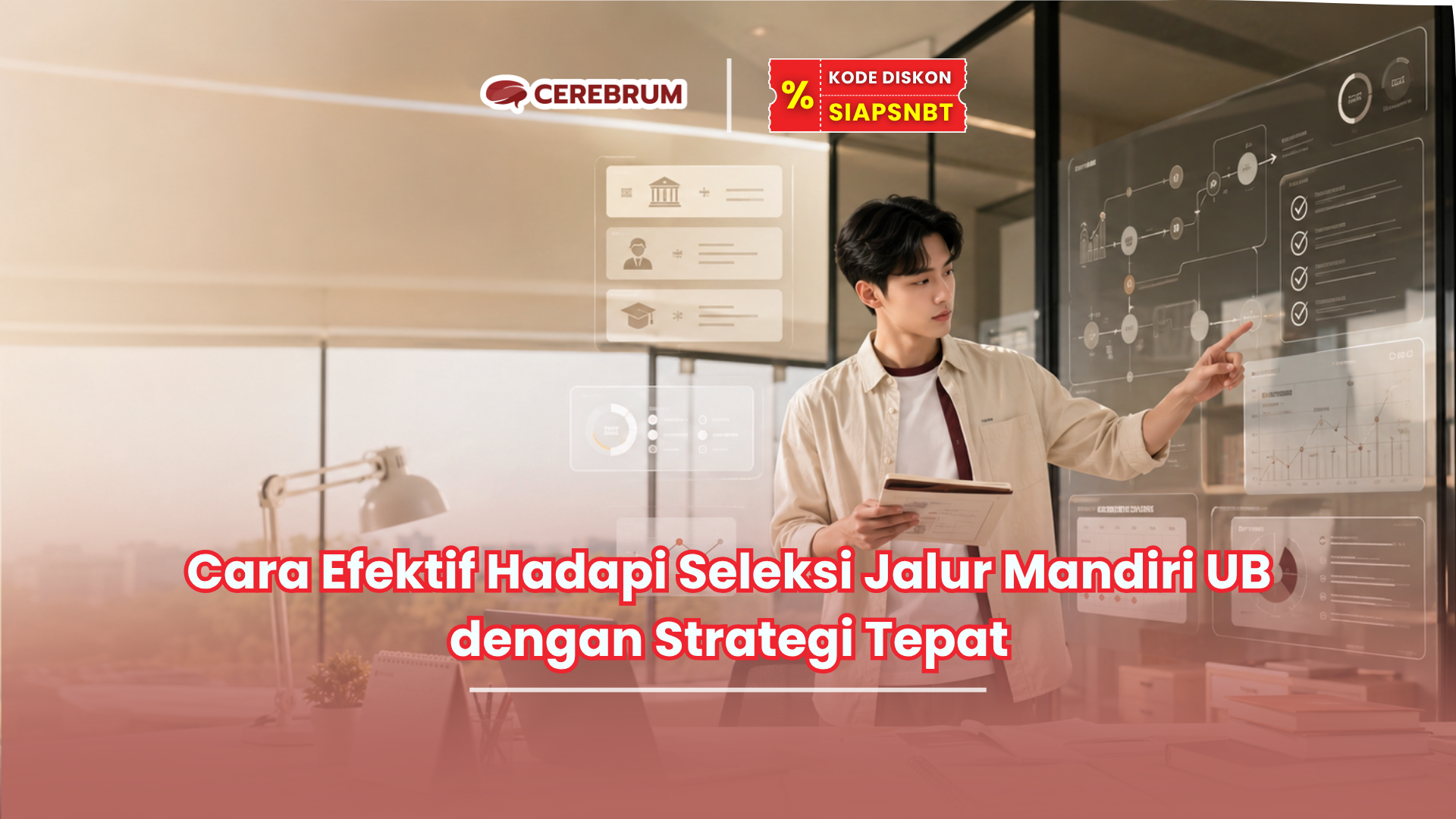 Cara Efektif Hadapi Seleksi Jalur Mandiri UB dengan Strategi Tepat