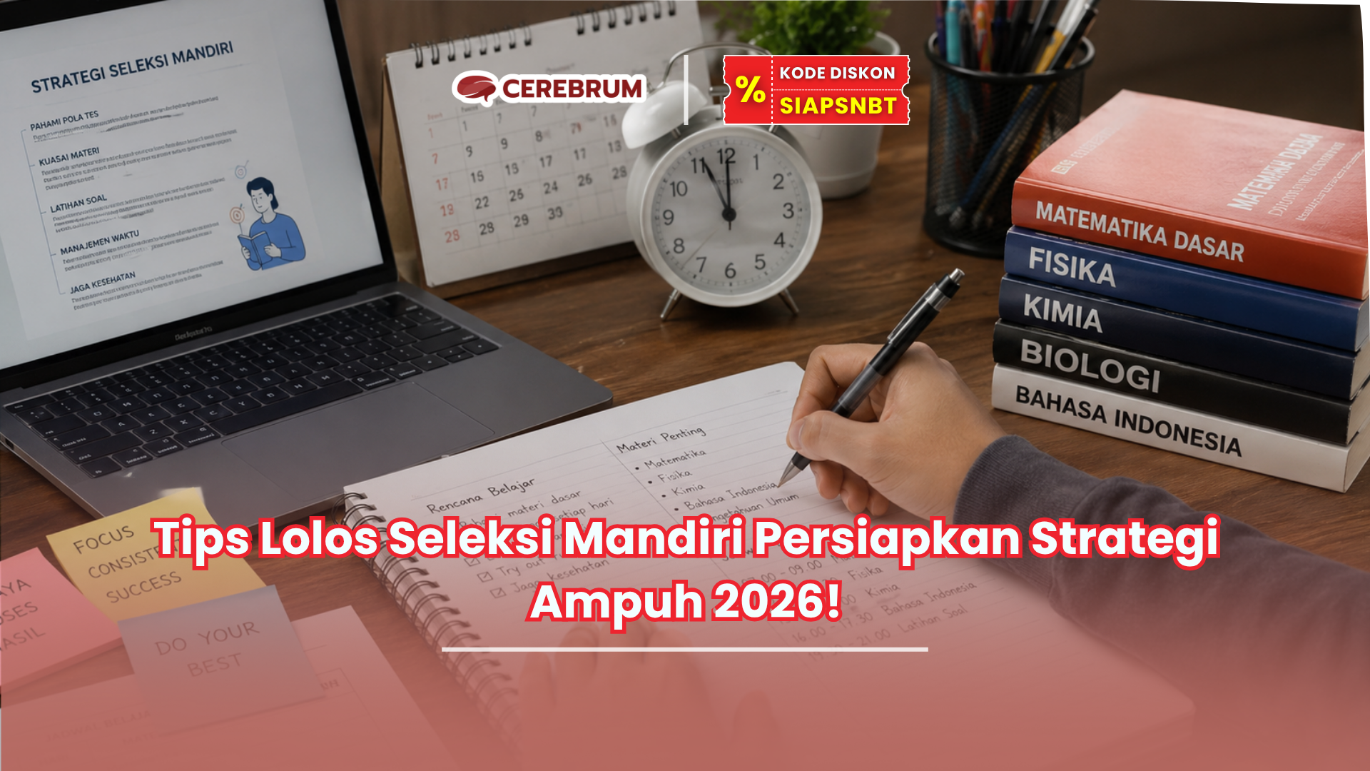 Tips Lolos Seleksi Mandiri Persiapkan Strategi Ampuh 2026!