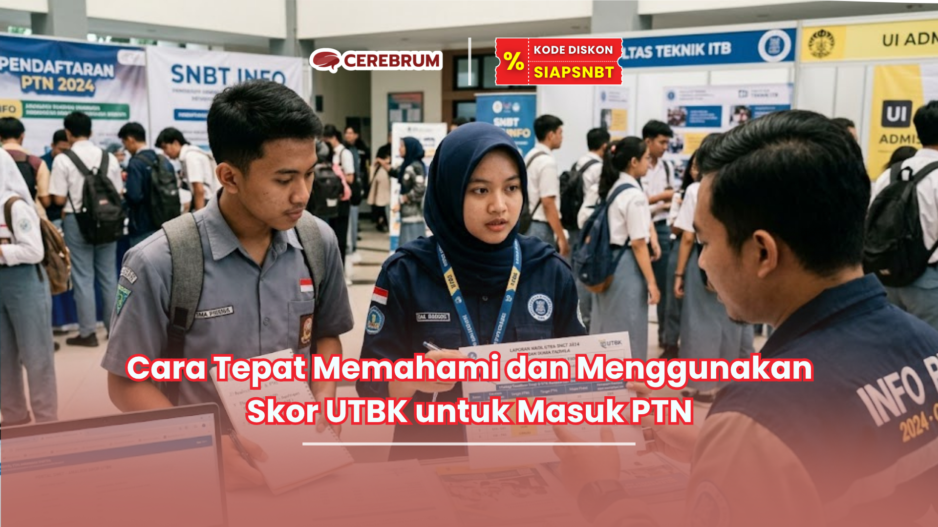 Cara Tepat Memahami dan Menggunakan Skor UTBK untuk Masuk PTN