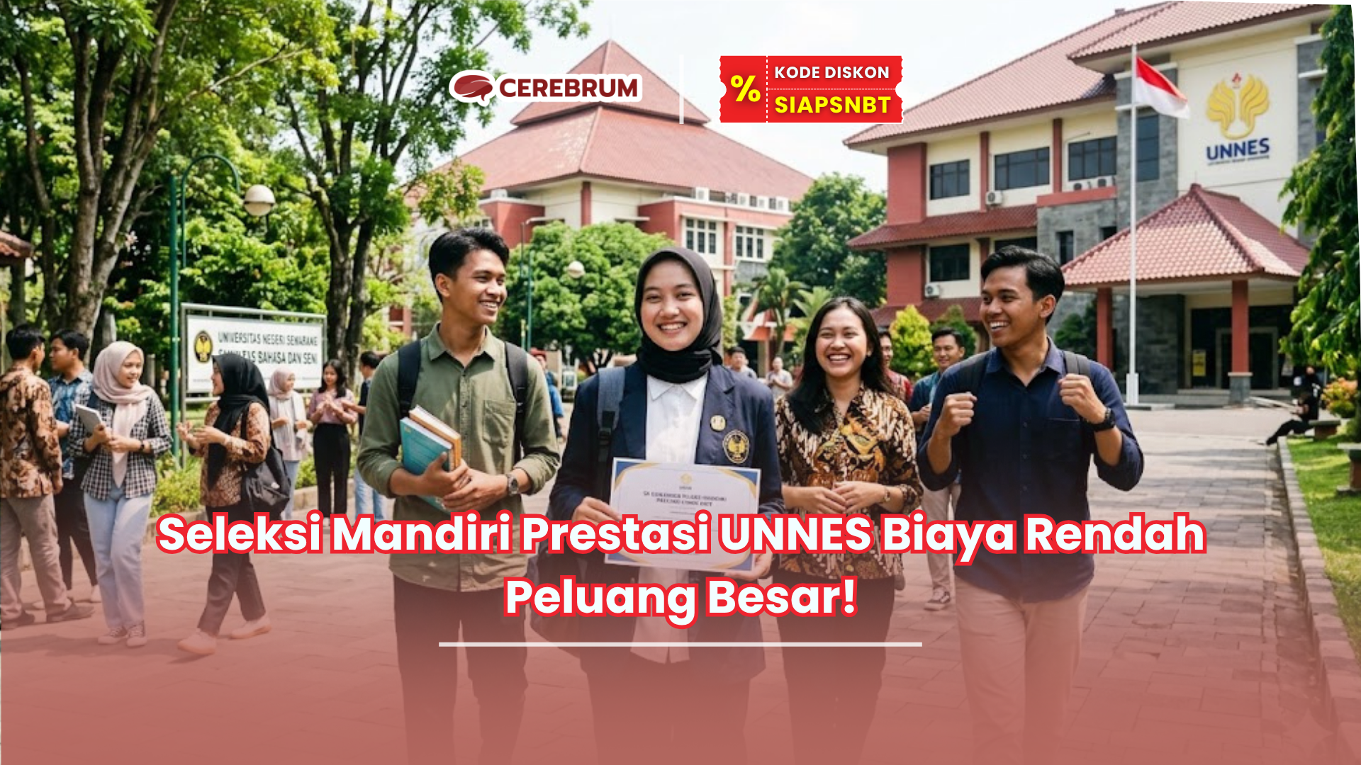Seleksi Mandiri Prestasi UNNES Biaya Rendah Peluang Besar!