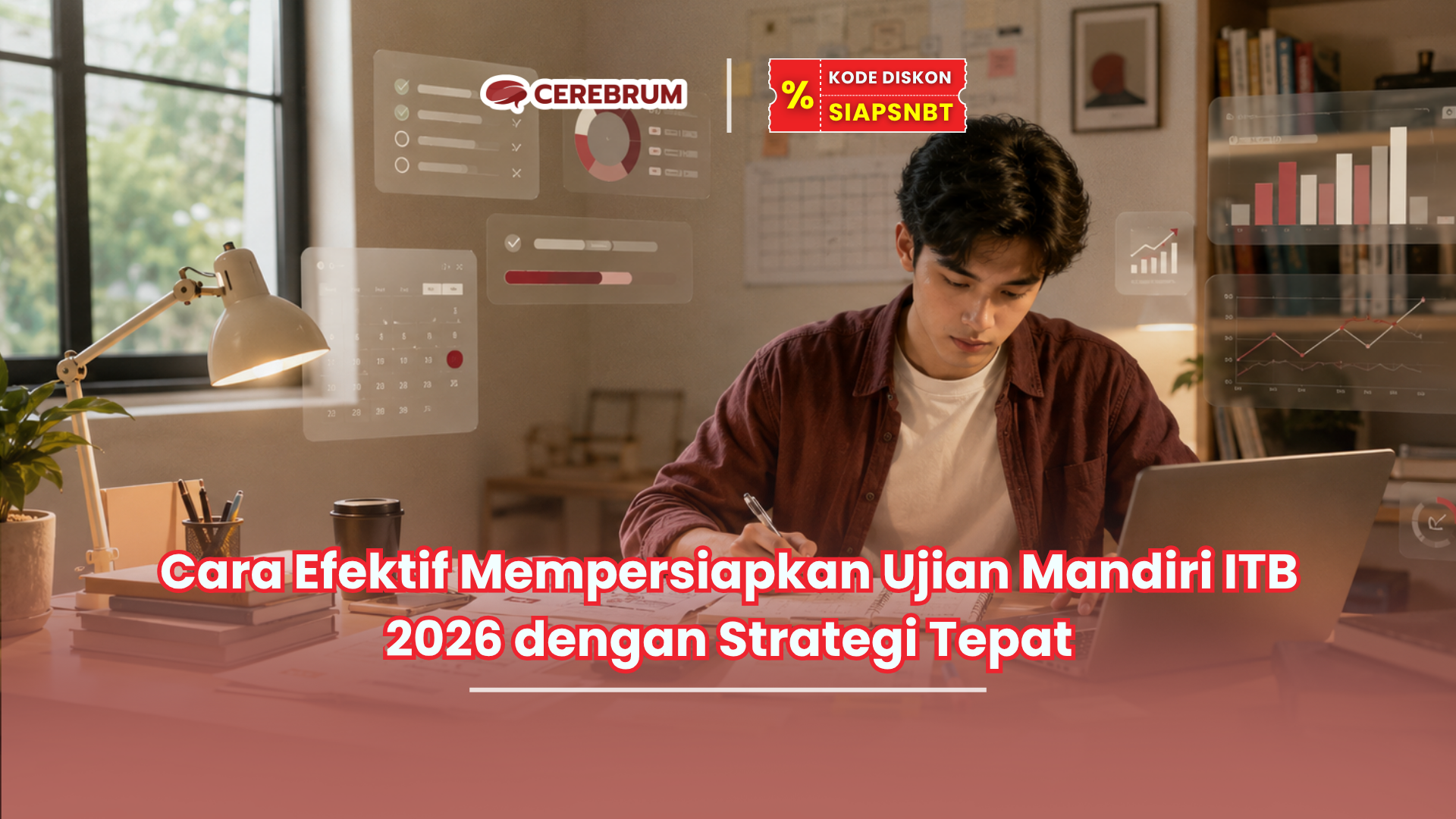 Cara Efektif Mempersiapkan Ujian Mandiri ITB 2026 dengan Strategi Tepat