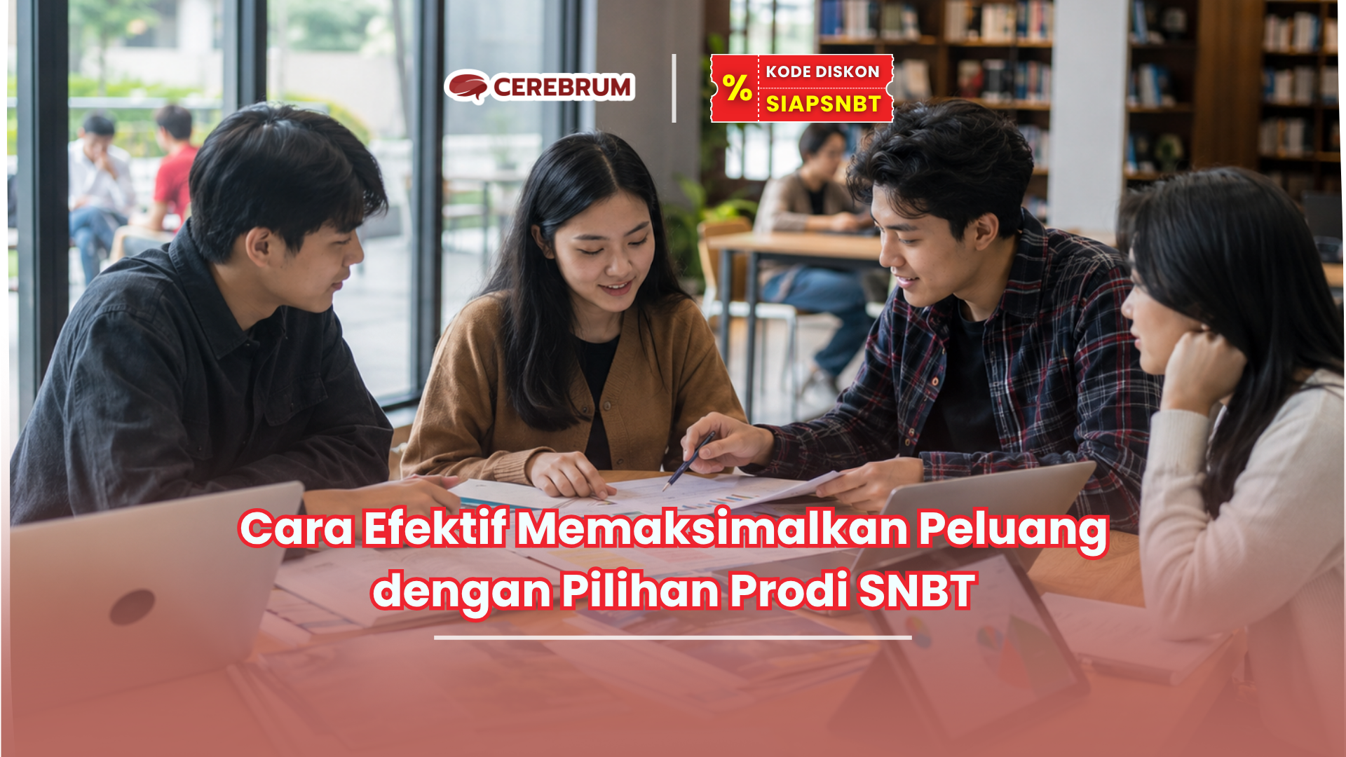 Cara Efektif Memaksimalkan Peluang dengan Pilihan Prodi SNBT