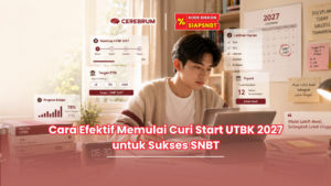 Cara Efektif Memulai Curi Start UTBK 2027 untuk Sukses SNBT