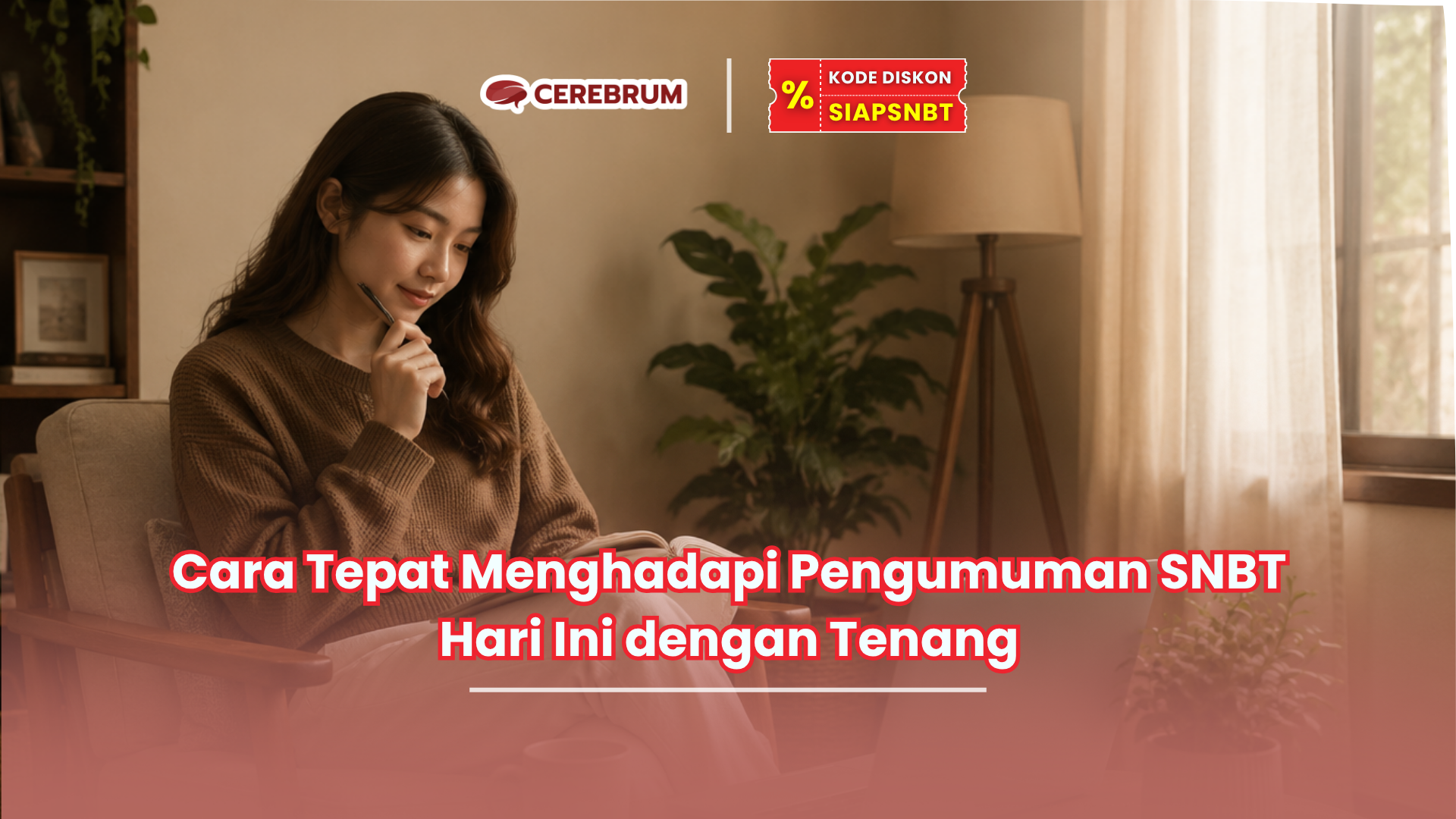 Cara Tepat Menghadapi Pengumuman SNBT Hari Ini dengan Tenang