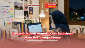 Langkah Mudah Memulai Cara Registrasi Akun SNBT dengan Benar
