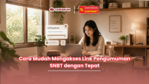 Cara Mudah Mengakses Link Pengumuman SNBT dengan Tepat