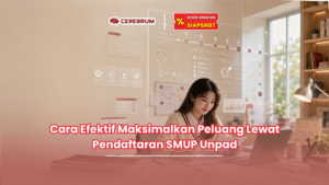 Cara Efektif Maksimalkan Peluang Lewat Pendaftaran SMUP Unpad