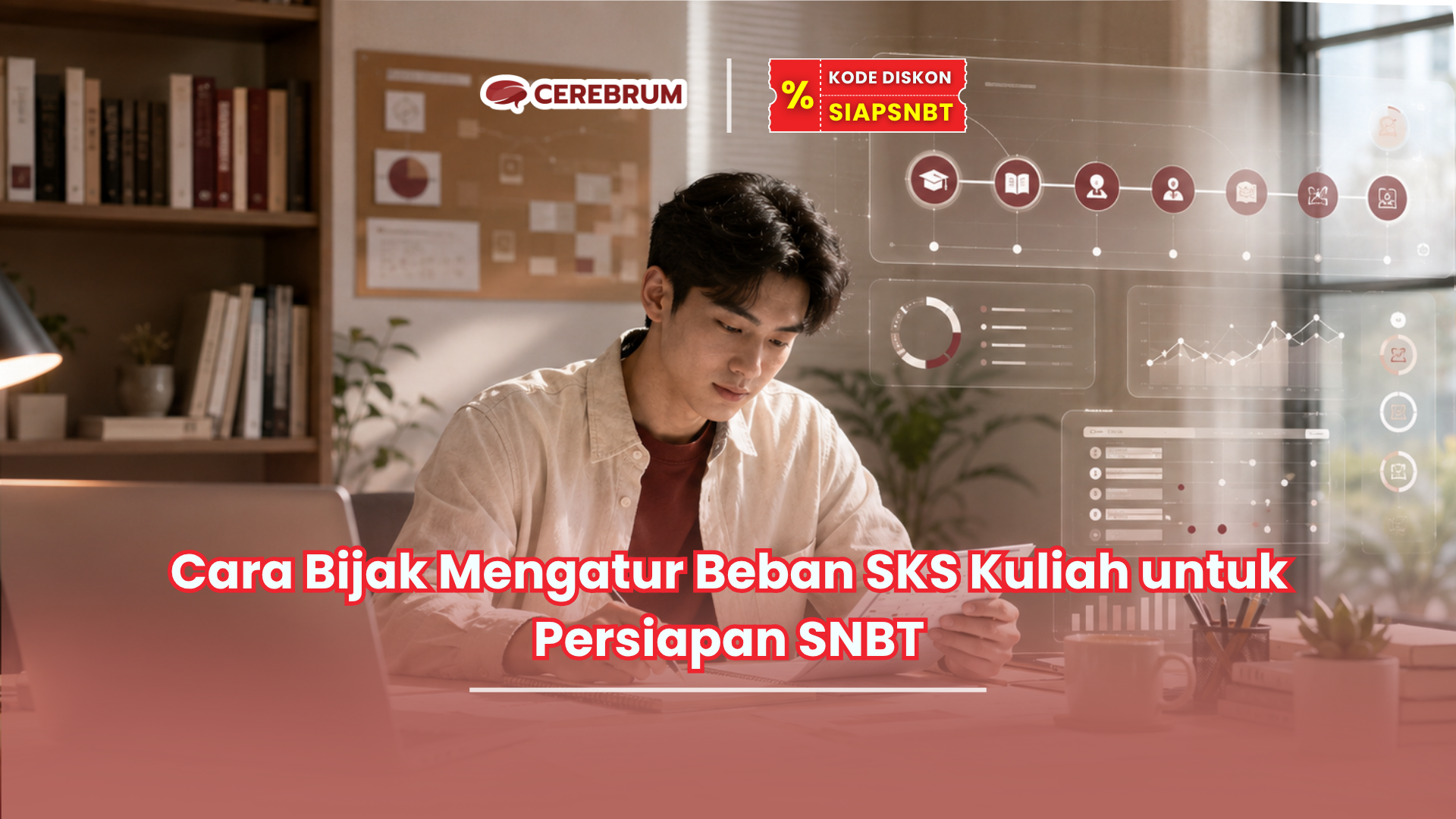 Cara Bijak Mengatur Beban SKS Kuliah untuk Persiapan SNBT