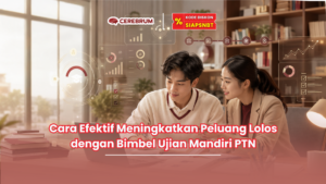 Cara Efektif Meningkatkan Peluang Lolos dengan Bimbel Ujian Mandiri PTN