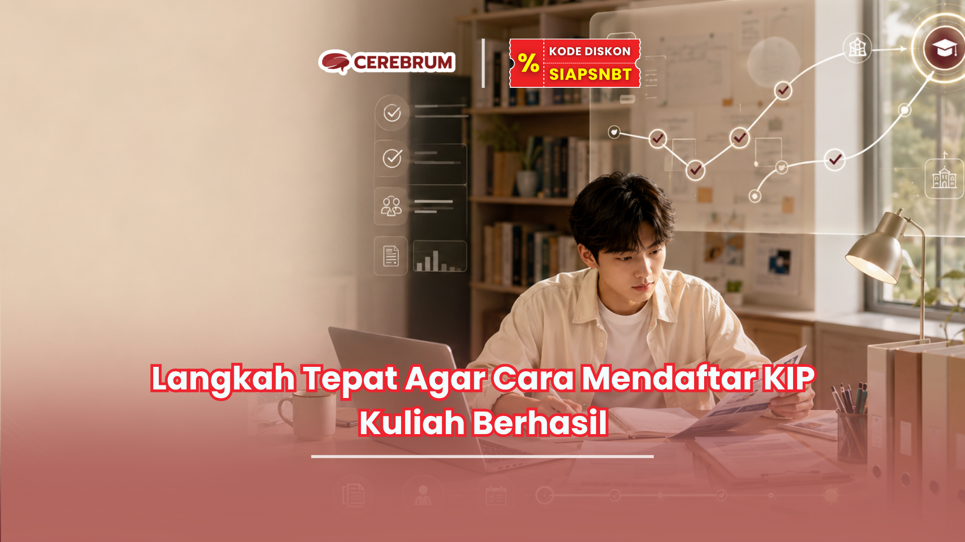 Langkah Tepat Agar Cara Mendaftar KIP Kuliah Berhasil