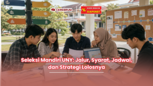 Seleksi Mandiri UNY: Jalur, Syarat, Jadwal, dan Strategi Lolosnya