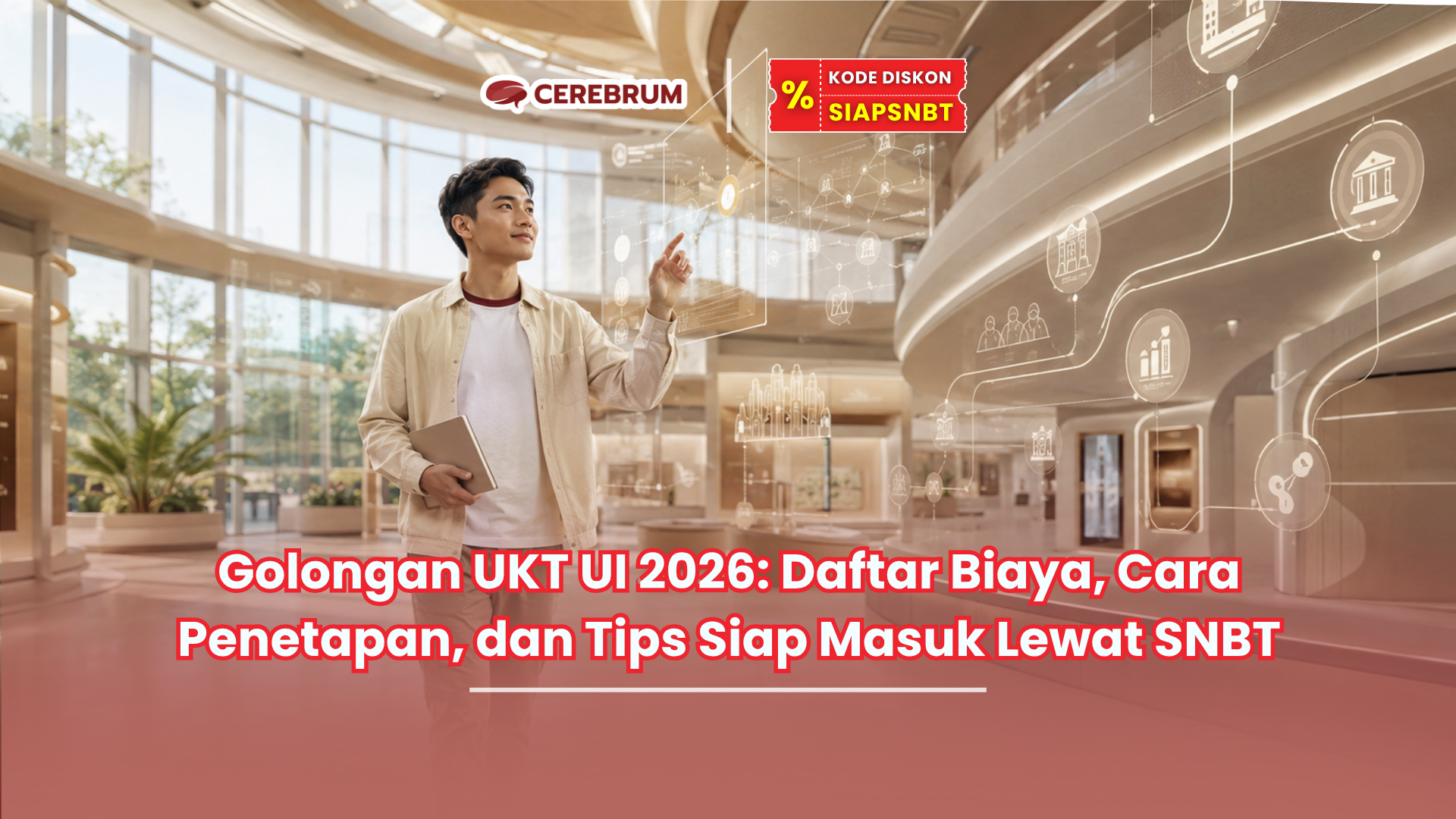 Golongan UKT UI 2026: Daftar Biaya, Cara Penetapan, dan Tips Siap Masuk Lewat SNBT