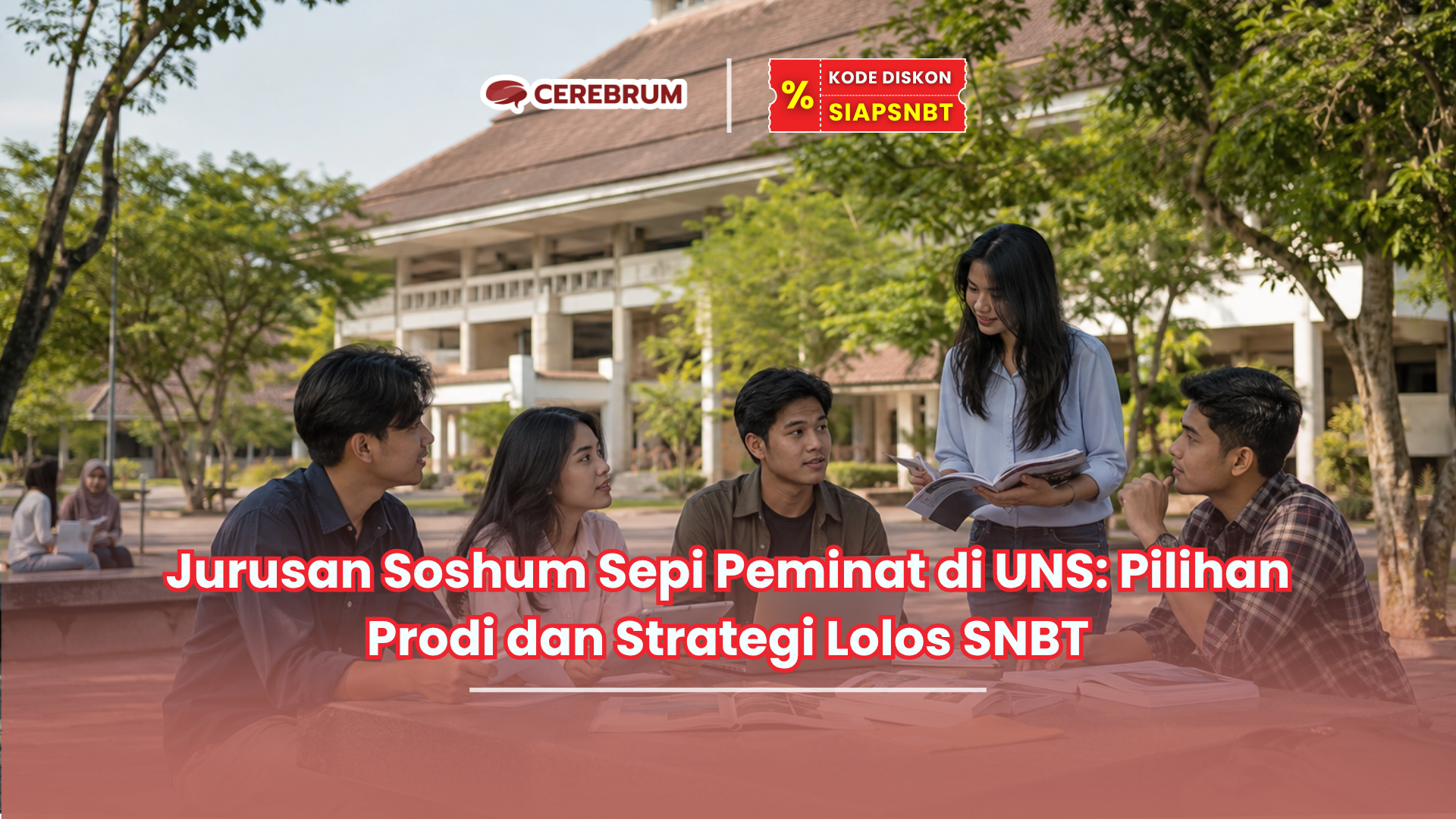 Jurusan Soshum Sepi Peminat di UNS: Pilihan Prodi dan Strategi Lolos SNBT