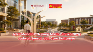 Jalur Mandiri PTN yang Masih Dibuka 2026: Jadwal, Syarat, dan Cara Daftarnya