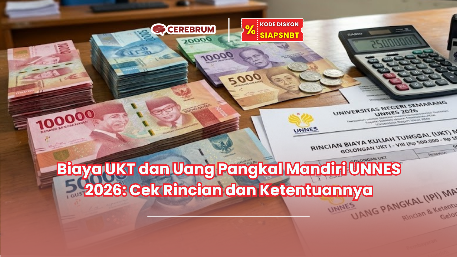 Biaya UKT dan Uang Pangkal Mandiri UNNES 2026: Cek Rincian dan Ketentuannya