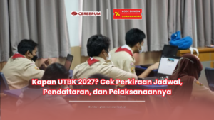 Kapan UTBK 2027? Cek Perkiraan Jadwal, Pendaftaran, dan Pelaksanaannya