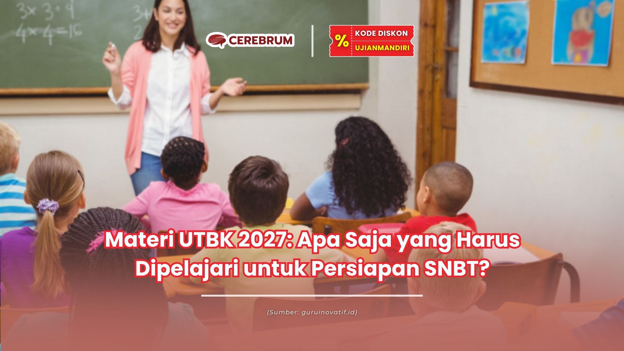 Materi UTBK 2027: Apa Saja yang Harus Dipelajari untuk Persiapan SNBT?
