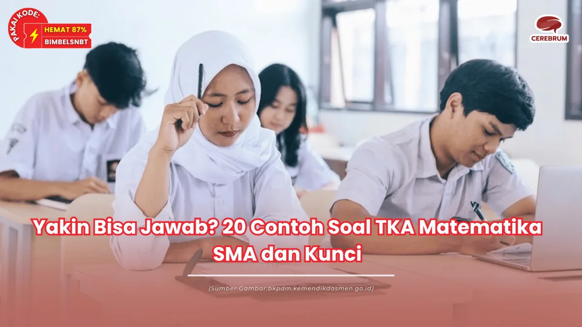 Yakin Bisa Jawab 20 Contoh Soal TKA Matematika SMA dan Kunci