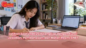 Latihan Soal UTBK 2026 Lengkap dengan Kunci Jawaban, Pembahasan, dan Materi Resmi SNBT
