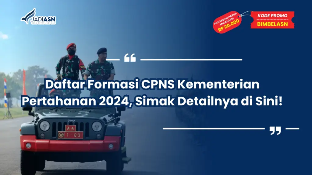 Daftar Formasi CPNS Kementerian Pertahanan 2024, Simak Detailnya di Sini!